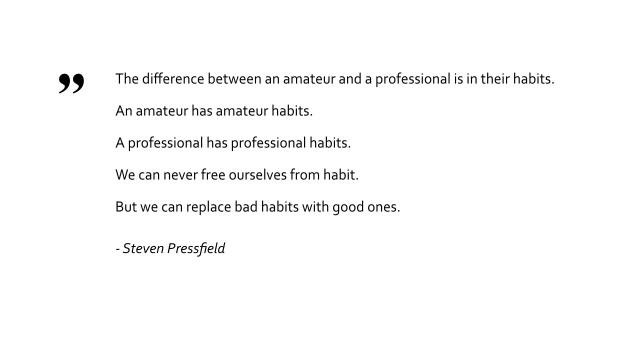 Habits of Amateur and Professional