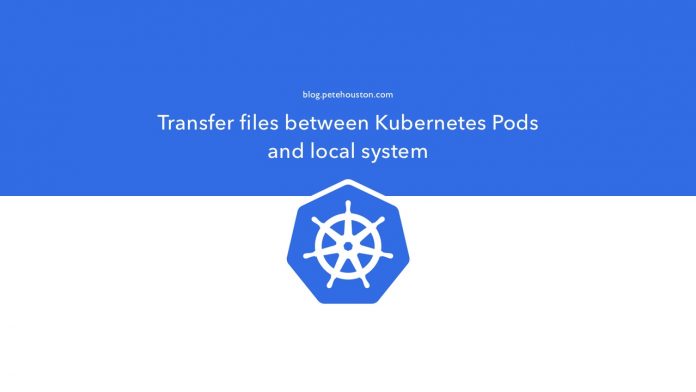 Transfer files between Kubernetes Pods and local system