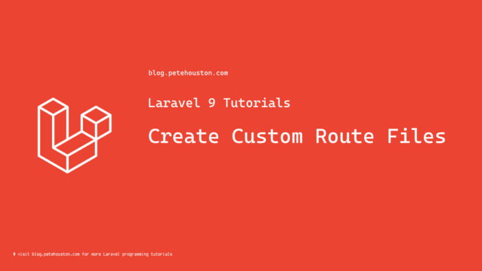 Create Custom Route Files in Laravel 9