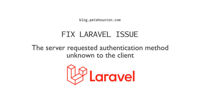 Fix Laravel issue: The server requested authentication method unknown to the client
