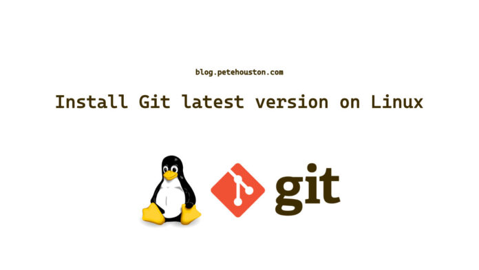 Install Git latest version on Linux