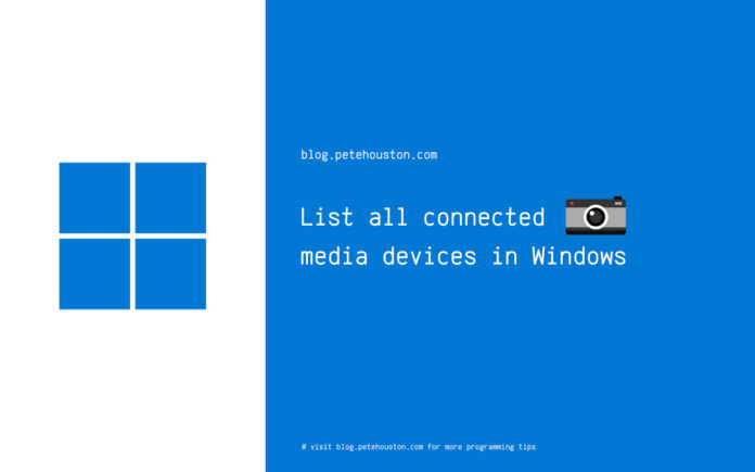 List all connected media devices in Windows
