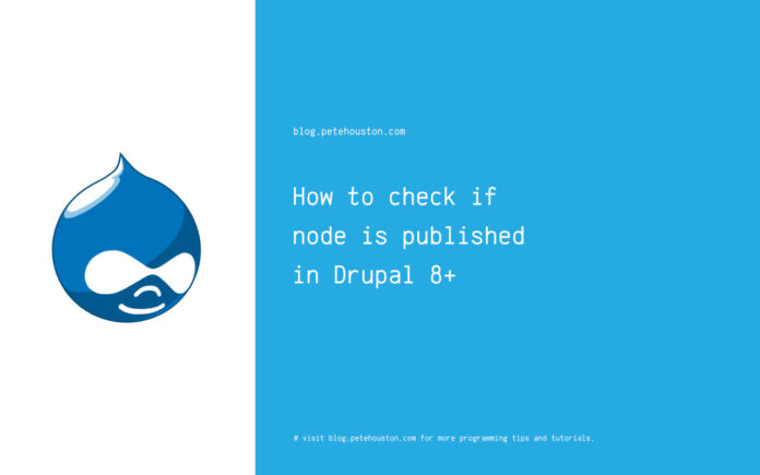 How to check if node is published in Drupal 8+