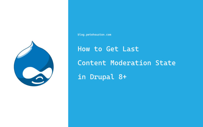 How to Get Last Content Moderation State in Drupal 8+